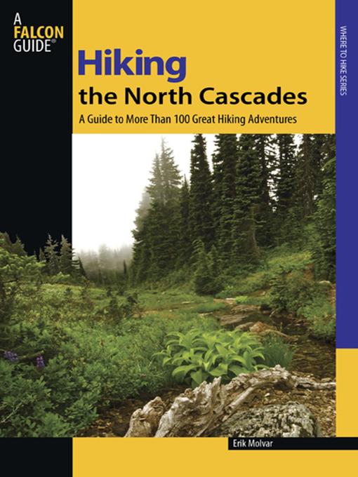 Title details for Hiking the North Cascades by Erik Molvar - Available